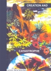 Creation and Catastrophe